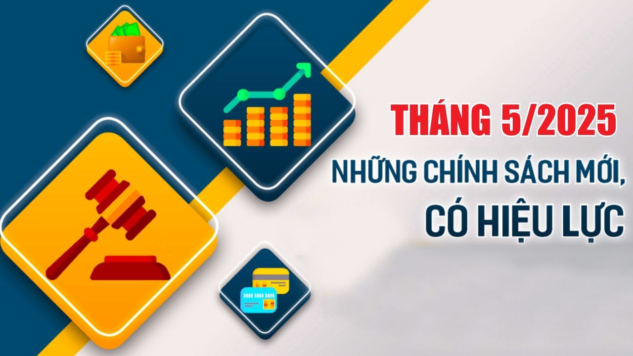 chính sách mới tháng 5-2025