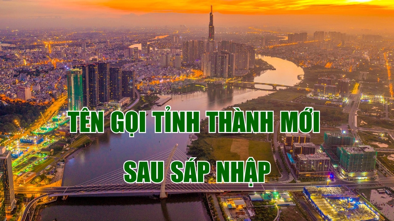 tỉnh thành mới sau sáp nhập