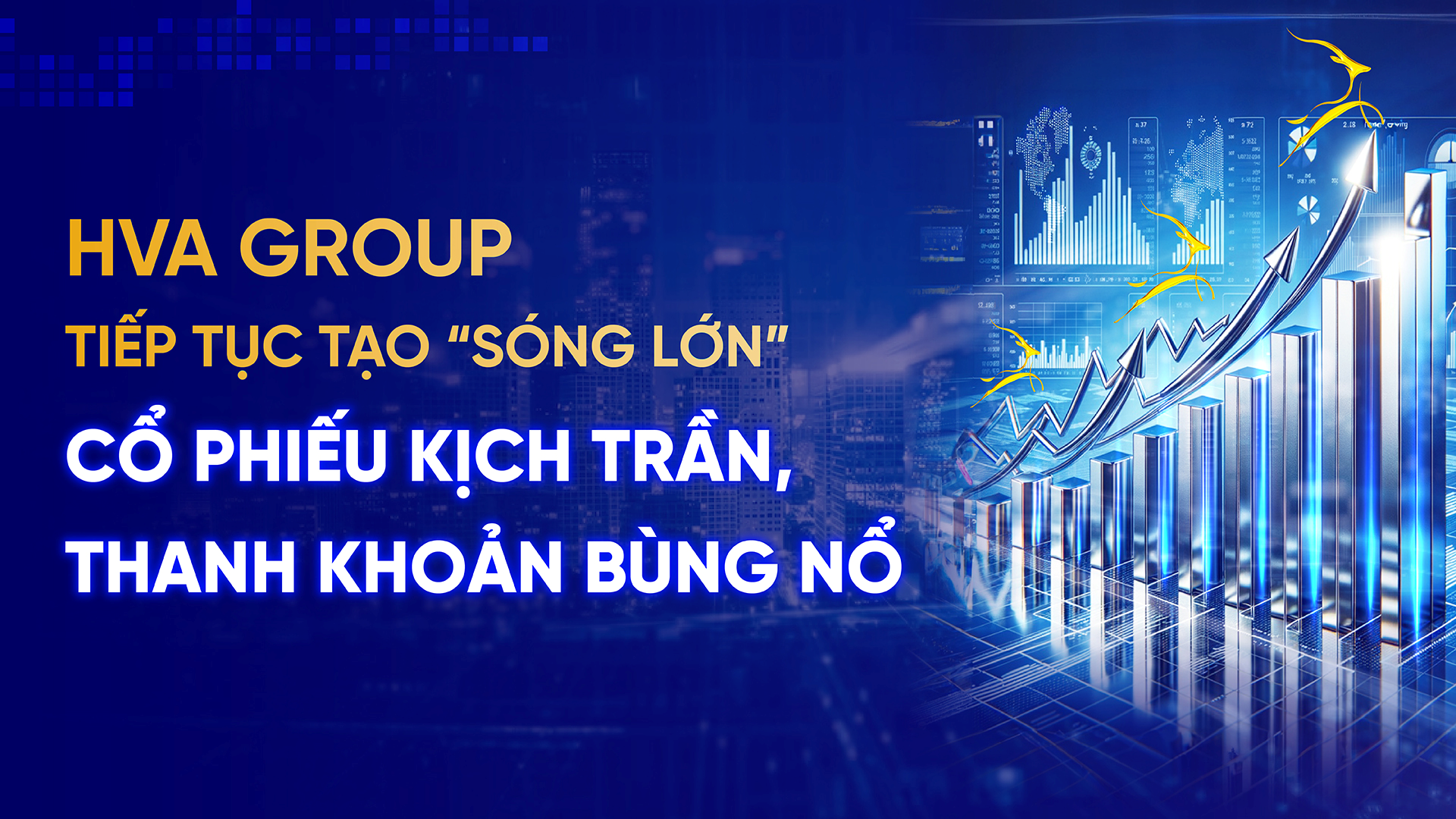 HVA GROUP TIEP TUC TẠO SONG LON-01