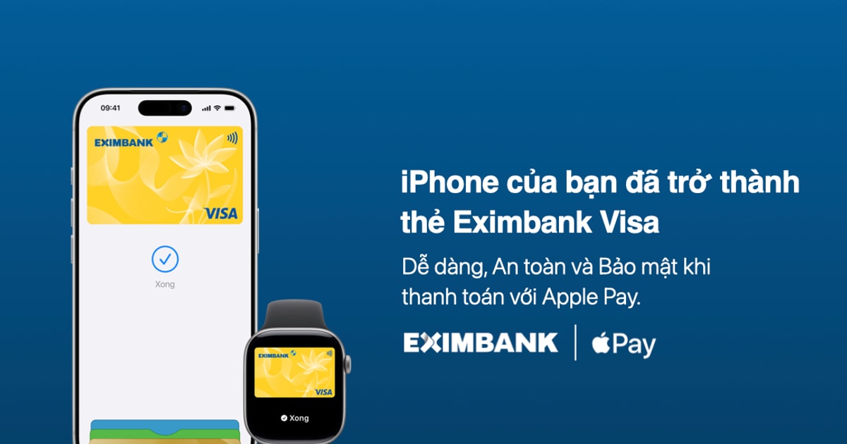 Sau Garmin pay và Samsung pay, Eximbank tích hợp Apple Pay cho thẻ Visa