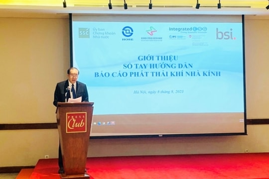 Uỷ ban Chứng khoán Nhà nước ra mắt sổ tay hướng dẫn báo cáo phát thải khí nhà kính cho doanh nghiệp.