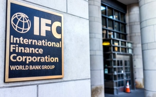 IFC sẽ rót thêm gần 1,8 tỷ USD vào Việt Nam trong năm tài chính 2023