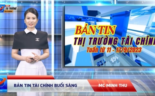 Bản tin Thị trường Tài chính tuần 38: Từ ngày 11 - 17/9/2023 PNJ bị xử phạt và truy thu thuế hơn 13 tỷ đồng