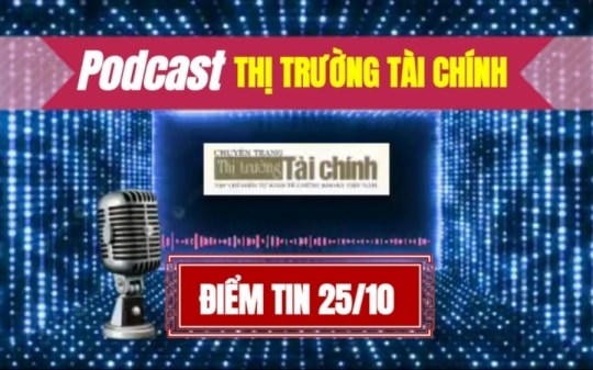 Podcast Điểm tin ngày 25 tháng 10: Đề xuất giảm 2% thuế VAT cho lĩnh vực ngân hàng