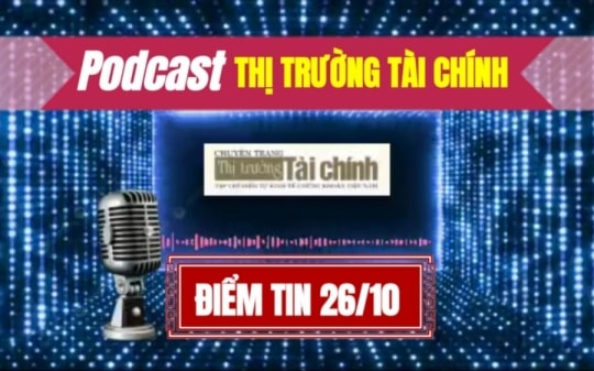 Podcast Điểm tin ngày 26 tháng 10: VietCredit (TIN) tiếp tục lỗ nặng