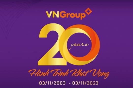 CTCP Tập đoàn VNGroup - 20 năm hành trình khát vọng