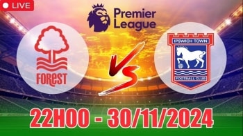 Nhận định Nottingham Forest vs Ipswich Town (22h00, 30/11) vòng 13 Ngoại hạng Anh: Chiến thắng tối thiểu cho Nottingham