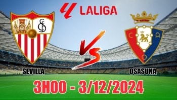 Soi tỷ lệ, nhận định Sevilla vs Osasuna (3h00, 3/12) vòng 15 La Liga: Kém bùng nổ