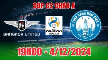 Soi tỷ lệ, nhận định Bangkok United vs Thép Xanh Nam Định (19h00, 4/12) Cúp C2 châu Á: Người Thái “tâm phục khẩu phục”