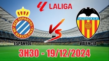 Soi tỷ lệ, nhận định Espanyol vs Valencia (3h30, 19/12) vòng 13 La Liga: “Bầy dơi” chấp nhận số phận
