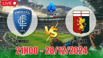 Nhận định Empoli vs Genoa (21h00, 28/12) bóng đá Serie A vòng 18: Khách có quà mang về