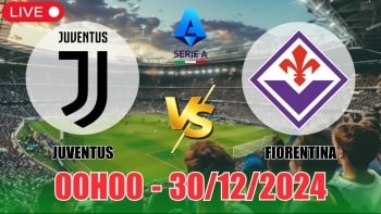Nhận định Juventus vs Fiorentina (00h00, 30/12) bóng đá Serie A vòng 18: Thế chỗ đối thủ