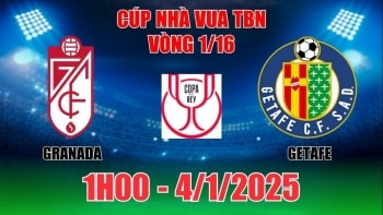 Nhận định bóng đá Granada vs Getafe (1h00, 4/1/2025) Cúp Nhà Vua Tây Ban Nha: Cửa dưới buông xuôi