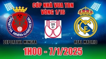 Nhận định Deportiva Minera vs Real Madrid (1h00, 7/1) Cúp Nhà Vua Tây Ban Nha: Real thắng áp đảo