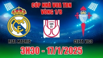 Nhận định Real Madrid vs Celta Vigo (3h30, 17/1) Cúp Nhà Vua Tây Ban Nha: Vé Tứ Kết về tay Real
