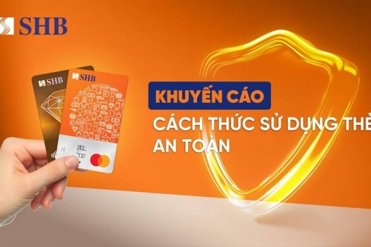 SHB cảnh báo rủi ro giao dịch khống bằng thẻ tín dụng dịp Tết Nguyên đán