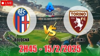 Nhận định Bologna vs Torino (2h45, 15/2) bóng đá Serie A 2025: Cửa trên nối dài chuỗi trận bất bại