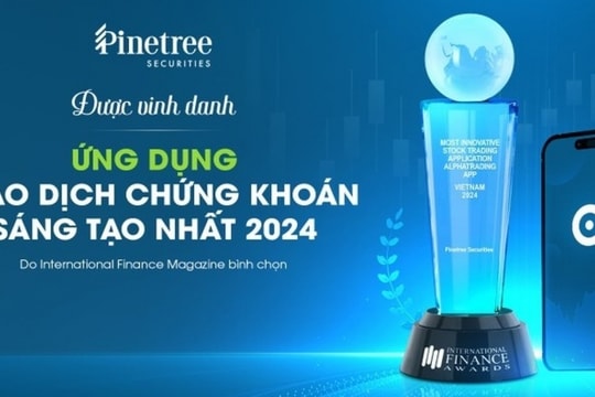 Ứng dụng AlphaTrading của Chứng khoán Pinetree giành giải thưởng quốc tế danh giá