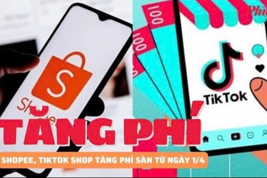 Sàn thương mại điện tử Shopee, TikTok Shop tăng phí "chóng mặt", Bộ Công Thương vào cuộc