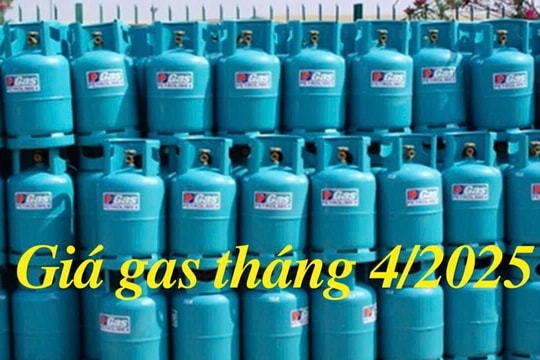 Giá gas tháng 4/2025: Bất ngờ "đứng yên"