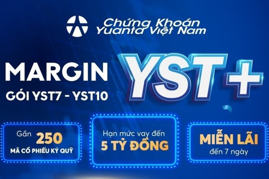 Chứng khoán Yuanta Việt Nam triển khai loạt ưu đãi hấp dẫn cho tài khoản ký quỹ