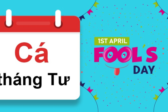 "Cá tháng Tư" đến từ đâu và sự thật phía sau ngày nói dối