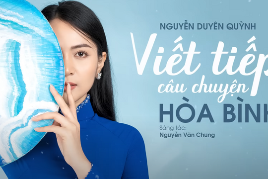 "Viết tiếp câu chuyện hòa bình" bùng nổ hơn 2 tỷ view: Danh tính nữ ca sĩ gây bão