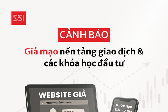 Chứng khoán SSI: Chủ động bảo vệ nhà đầu tư giữa làn sóng lừa đảo tài chính số