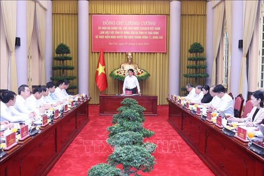 Chủ tịch nước Lương Cường: Hợp nhất Hưng Yên và Thái Bình là lựa chọn có tính đột phá