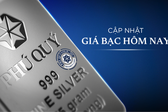 Giá bạc hôm nay 23/6/2025: Bạc Phú Quý tăng ngay đầu tuần