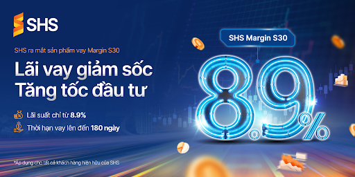 SHS ra mắt Margin S30 lãi suất từ 8,9%, không giới hạn hạn mức vay