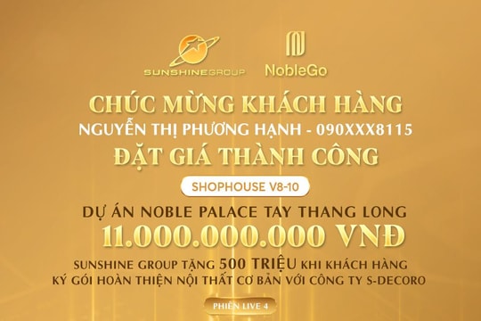Sunshine Group livestream tối 11/7: Khách đặt giá trúng nhà phố Noble Palace Tay Thang Long rẻ hơn 2,5 tỷ đồng