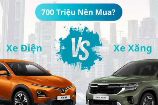 Tài chính 700 triệu nên mua xe xăng hay xe điện?