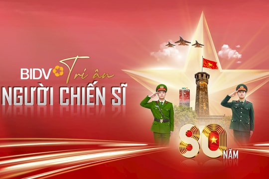 BIDV triển khai gói tín dụng nhà ở 8.000 tỷ “Tri ân người chiến sĩ” lãi suất ưu đãi 5,5%/năm