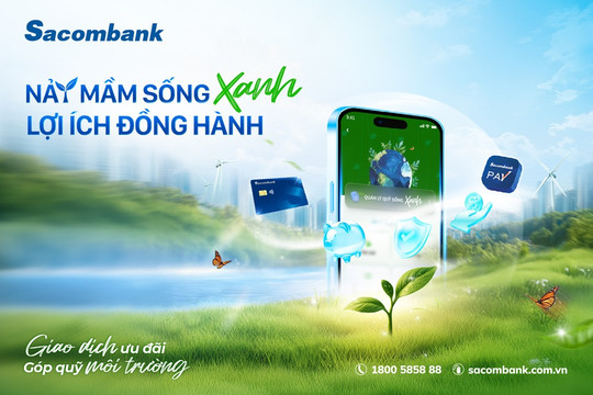 Sacombank triển khai giải pháp Tài chính xanh dành cho khách hàng cá nhân