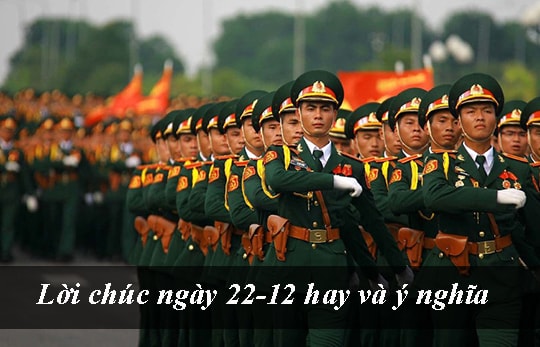 Những lời chúc hay, ý nghĩa nhân Ngày thành lập Quân đội Nhân dân Việt Nam 22/12