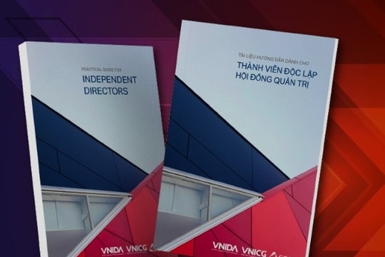 Tài liệu hướng dẫn mới về thành viên độc lập HĐQT và "khoảng trống" thực thi tại doanh nghiệp niêm yết