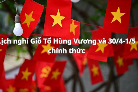 Chốt lịch nghỉ lễ Giỗ Tổ Hùng Vương và 30/4 - 1/5/2026